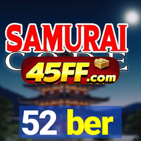 52 ber